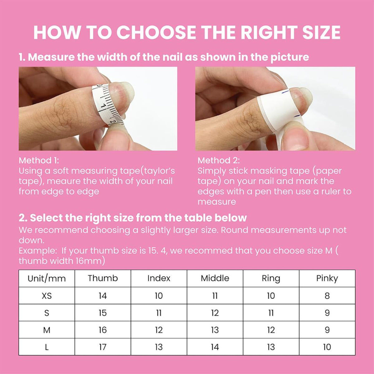An instructional graphic on a pink background titled HOW TO CHOOSE THE RIGHT SIZE. It displays two methods for measuring nail width using a soft measuring tape or masking tape and a pen, followed by a sizing table with XS, S, M, and L sizes.