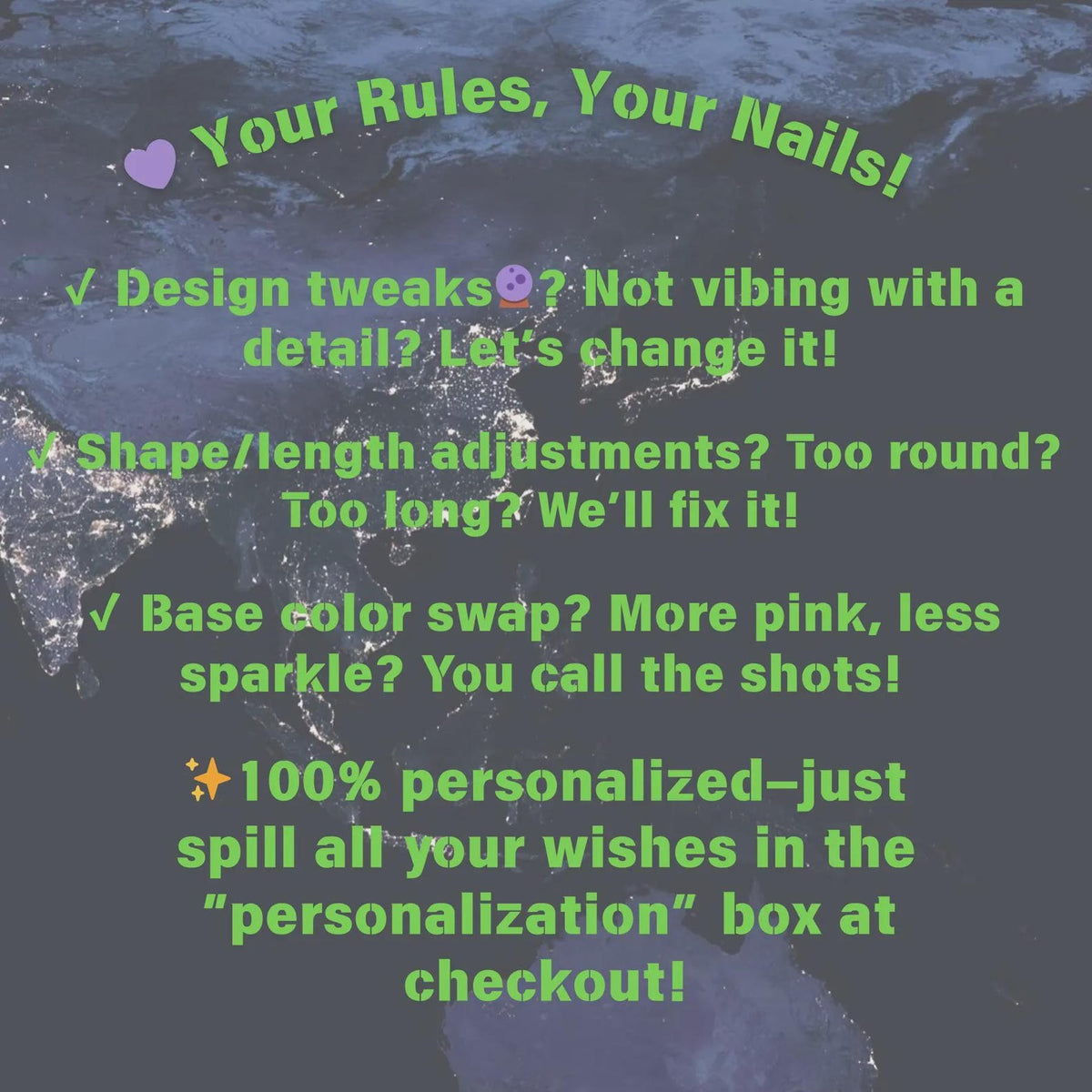 Image with text: "Your Rules, Your Nails!" lists options for nail design customization: design tweaks, shape/length adjustments, and base color swaps. It emphasizes personalization, encouraging customers to share their wishes.