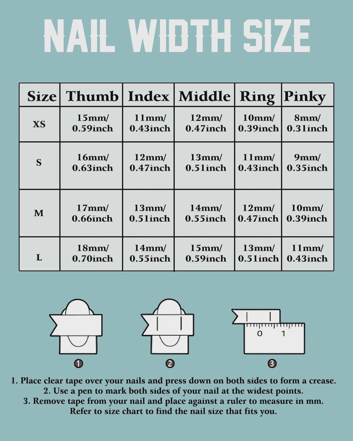 A light blue informational chart titled NAIL WIDTH SIZE with a table listing XS, S, M, and L sizes for thumb, index, middle, ring, and pinky fingers in millimeters and inches, plus three illustrated steps for measuring nail width.