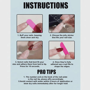 An instructional guide for applying press-on nails. The text reads: INSTRUCTIONS 1. Buff your nails, keeping them clean and dry. 2. Choose the jelly sticker that fits your nail size. 3. Select nails that best fit your size and adhere them from bed to