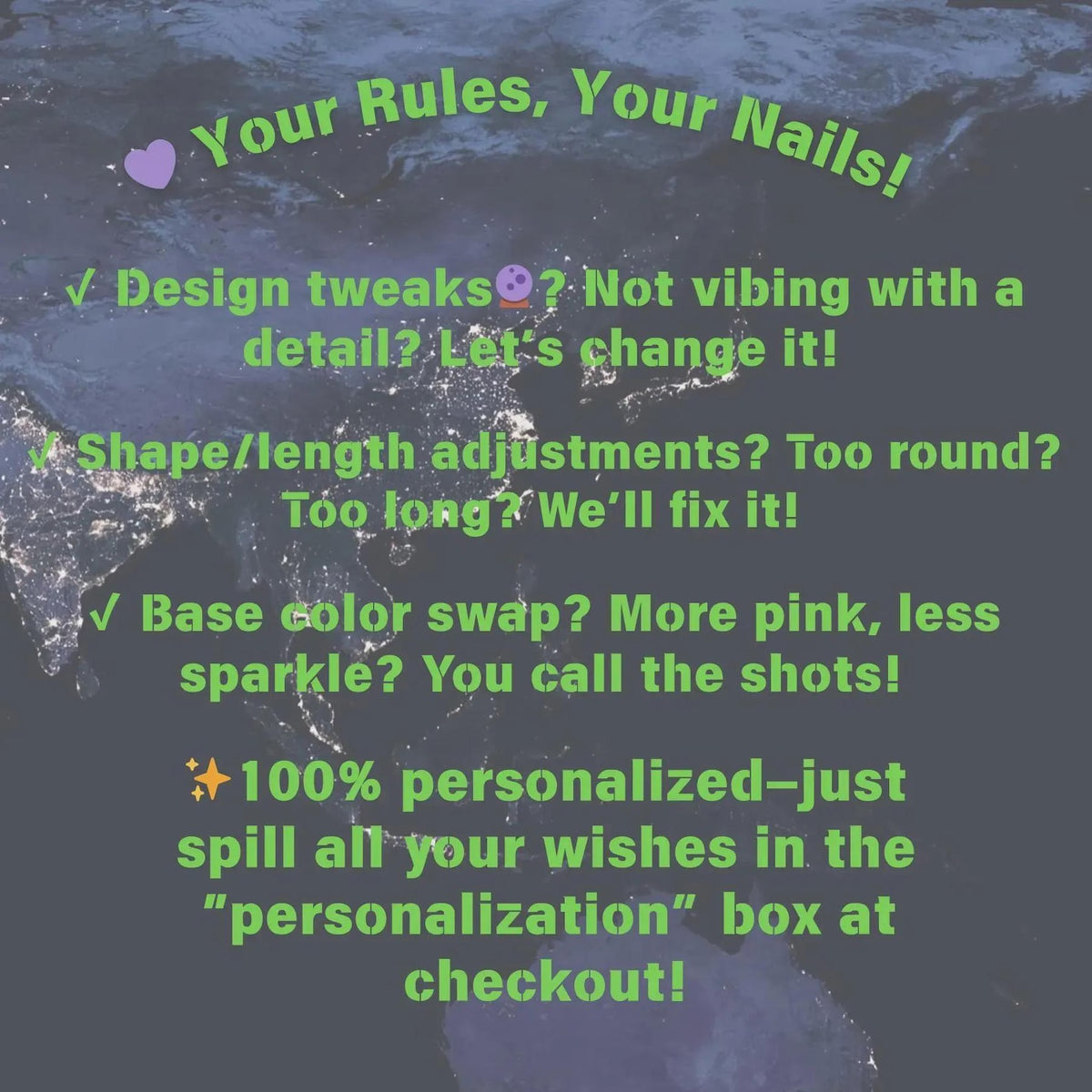 Image with text: "Your Rules, Your Nails!" and bullet points about design tweaks, shape/length adjustments, and base color swaps. It also mentions 100% personalization and a "personalization" box at checkout.