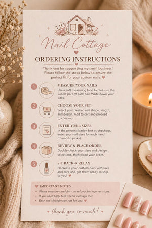 A cream-colored informational card titled The Nail Cottage Ordering Instructions. It features a house illustration, five numbered steps with icons for measuring, choosing, entering sizes, ordering, and relaxing, plus important notes.